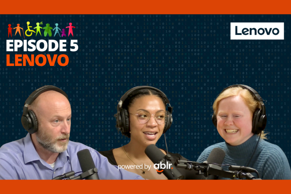 Ablr's Mike Iannelli talks to Onyx and Sara of Lenovo on the Access Granted podcast.